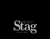 Stag 3 - The Bride of Son of Stag Strikes Back!